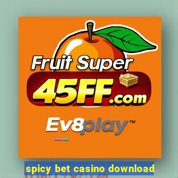 spicy bet casino download